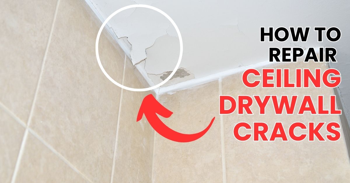 how to repair ceiling drywall cracks