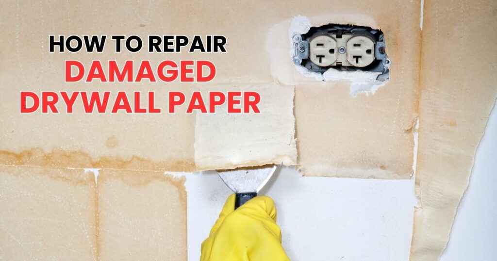 how to repair damaged drywall paper