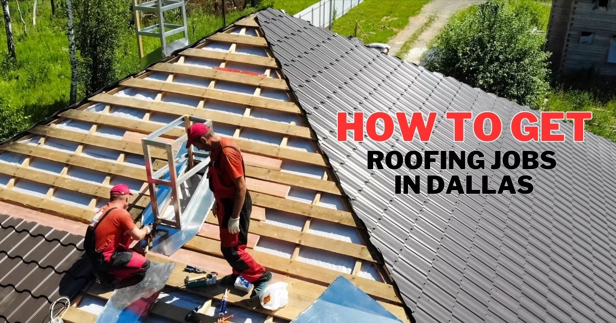 how to get roofing jobs in dallas