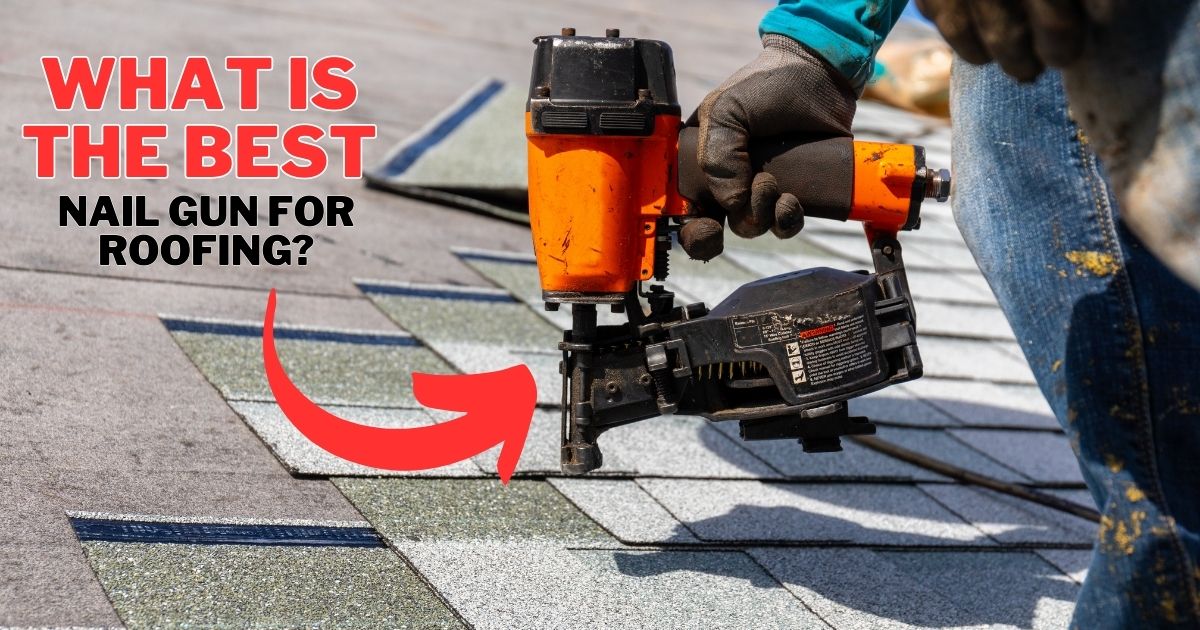 what is the best nail gun for roofing