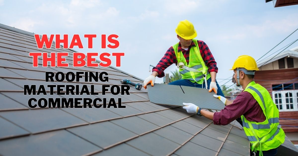 what is the best roofing material for commercial
